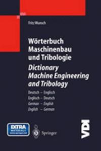 Wörterbuch Maschinenbau Und Tribologie / Dictionary Machine Engineering and Tribology