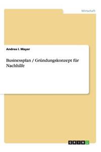 Businessplan / Gründungskonzept für Nachhilfe