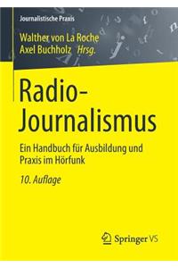 Radio-Journalismus: Ein Handbuch Fur Ausbildung Und Praxis Im Horfunk