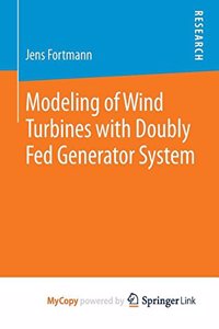 Modeling of Wind Turbines with Doubly Fed Generator System