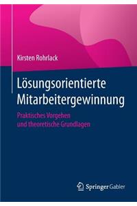 Lösungsorientierte Mitarbeitergewinnung