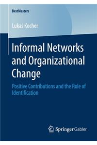 Informal Networks and Organizational Change