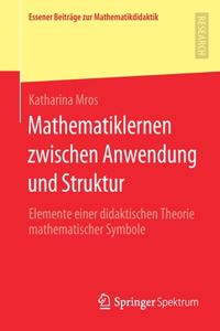 Mathematiklernen Zwischen Anwendung Und Struktur