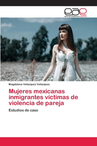 Mujeres mexicanas inmigrantes víctimas de violencia de pareja