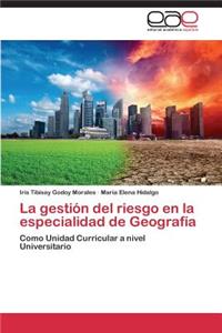 gestión del riesgo en la especialidad de Geografía