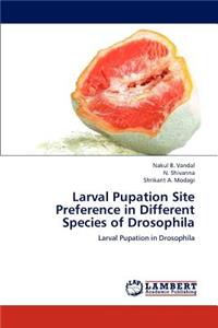 Larval Pupation Site Preference in Different Species of Drosophila