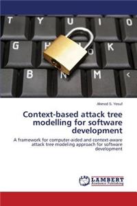 Context-based attack tree modelling for software development