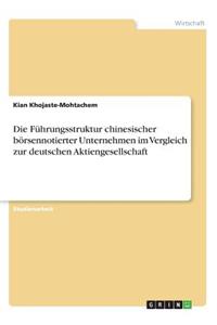 Die Führungsstruktur chinesischer börsennotierter Unternehmen im Vergleich zur deutschen Aktiengesellschaft