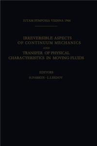 Irreversible Aspects of Continuum Mechanics and Transfer of Physical Characteristics in Moving Fluids