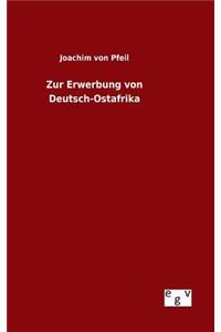 Zur Erwerbung von Deutsch-Ostafrika