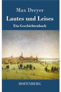 Lautes und Leises