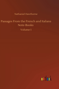 Passages From the French and Italians Note-Books