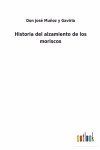Historia del alzamiento de los moriscos