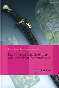 Das Fruhungarische Reitergrab Von Gnadendorf (Niederosterreich)