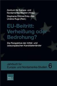 Eu-Beitritt: Verheißung Oder Bedrohung?