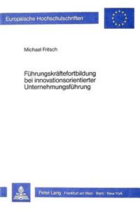 Fuehrungskraeftefortbildung Bei Innovationsorientierter Unternehmungsfuehrung