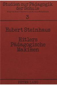 Hitlers Paedagogische Maximen: -Mein Kampf- Und Die Destruktion Der Erziehung Im Nationalsozialismus
