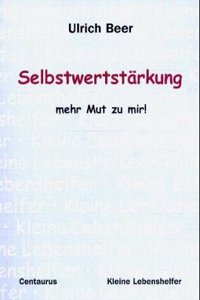 Selbstwertstarkung - mehr Mut zu mir!