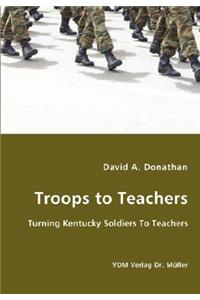 Troops to Teachers - Turning Kentucky Soldiers To Teachers