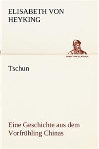 Tschun - Eine Geschichte Aus Dem Vorfruhling Chinas