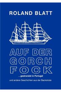 Auf der Gorch Fock ... gestrandet in Portugal