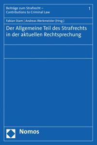 Der Allgemeine Teil Des Strafrechts in Der Aktuellen Rechtsprechung