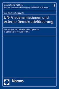Un-Friedensmissionen Und Externe Demokratieforderung