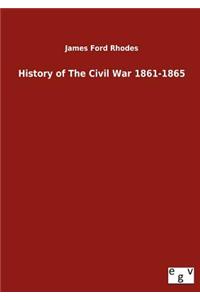 History of The Civil War 1861-1865