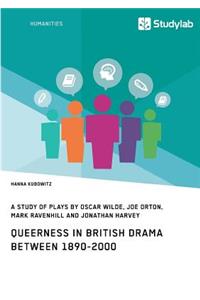 Queerness in British Drama between 1890-2000