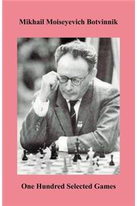 Botvinnik One Hundred Selected Games