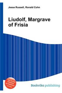 Liudolf, Margrave of Frisia