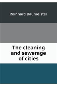 The Cleaning and Sewerage of Cities