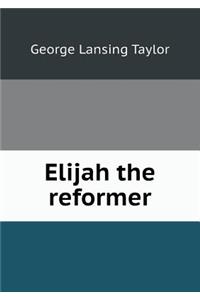 Elijah the Reformer
