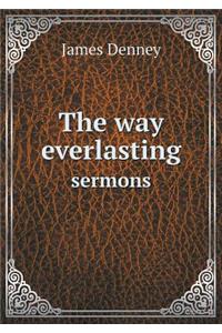The Way Everlasting Sermons