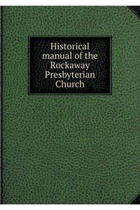 Historical manual of the Rockaway Presbyterian Church