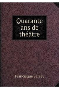 Quarante ANS de Théâtre