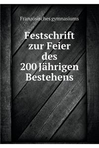 Festschrift Zur Feier Des 200 Jährigen Bestehens