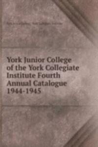 York Junior College of the York Collegiate Institute Fourth Annual Catalogue