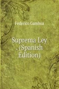 Suprema Ley . (Spanish Edition)