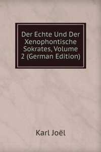 Der Echte Und Der Xenophontische Sokrates, Volume 2 (German Edition)