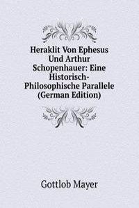 Heraklit Von Ephesus Und Arthur Schopenhauer