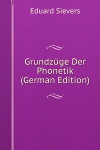 Grundzuge Der Phonetik (German Edition)