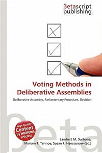 Voting Methods in Deliberative Assemblies