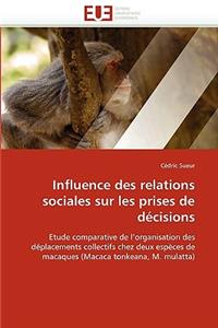 Influence Des Relations Sociales Sur Les Prises de D�cisions