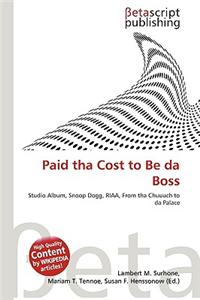 Paid Tha Cost to Be Da Boss