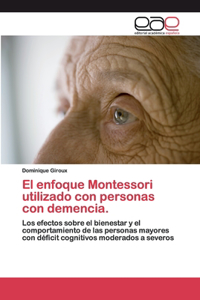 enfoque Montessori utilizado con personas con demencia.