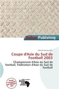 Coupe D'Asie Du Sud de Football 2003