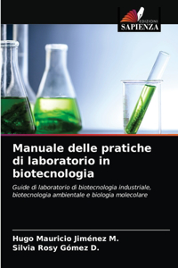 Manuale delle pratiche di laboratorio in biotecnologia
