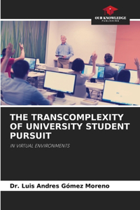 The Transcomplexity of University Student Pursuit