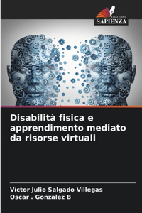 Disabilità fisica e apprendimento mediato da risorse virtuali